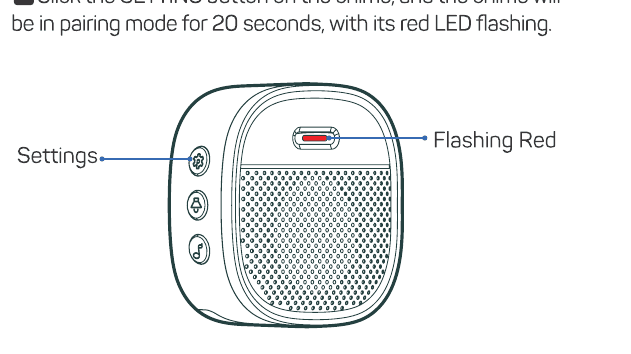 Chime in pairing mode with flashing red LED after pressing Settings